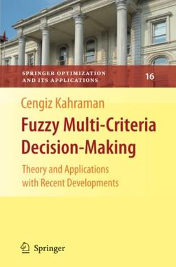 Fuzzy Multi-Criteria Decision Making: Theory and Applications with Recent Developments (Springer Optimization and Its Applications, Band 16)