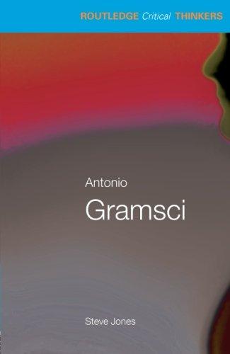 Antonio Gramsci (Rct) (Routledge Critical Thinkers)