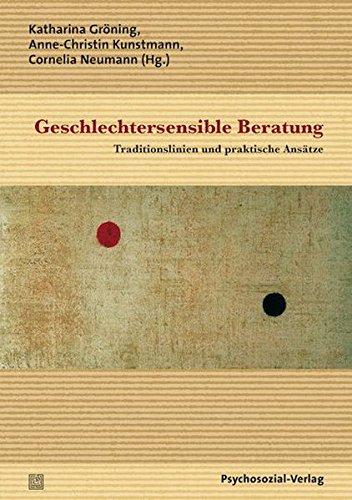 Geschlechtersensible Beratung: Traditionslinien und praktische Ansätze (Therapie & Beratung)