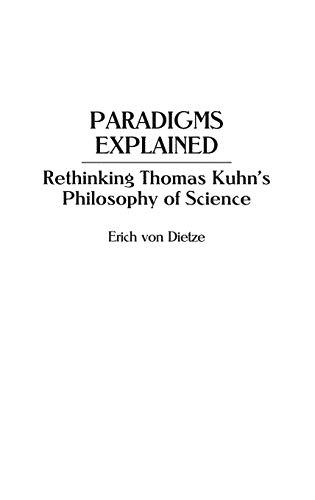 Paradigms Explained: Rethinking Thomas Kuhn's Philosophy of Science