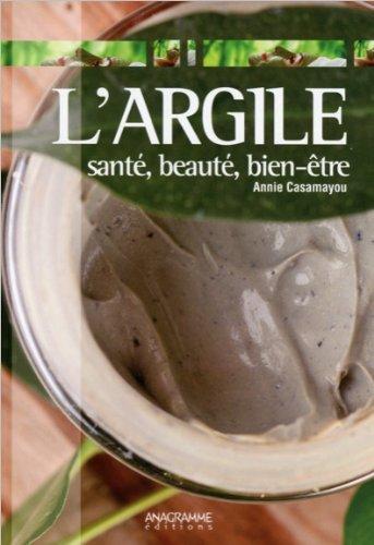 L'argile : santé, beauté, bien-être