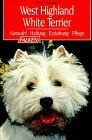 West Highland White Terrier. Auswahl, Haltung, Erziehung, Pflege.