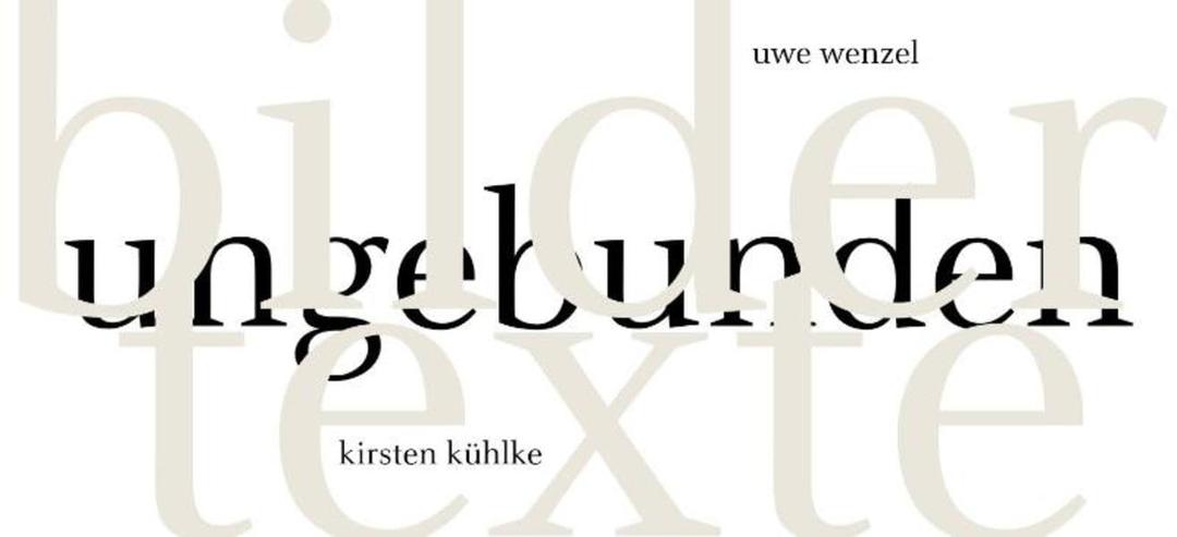 ungebunden: bilder texte