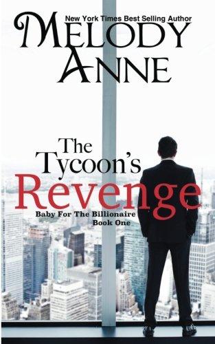 The Tycoon's Revenge: Baby for the Billionaire