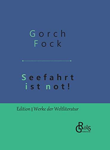 Seefahrt ist not!: Gebundene Ausgabe