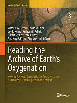 Reading the Archive of Earth’s Oxygenation: Volume 3: Global Events and the Fennoscandian Arctic Russia - Drilling Early Earth Project (Frontiers in Earth Sciences)