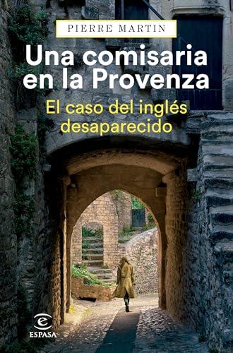 Una comisaria en la Provenza. El caso del inglés desaparecido (Espasa Narrativa)