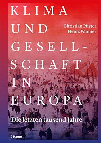 Klima und Gesellschaft in Europa: Die letzten tausend Jahre