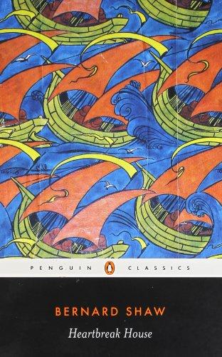 Heartbreak House: A Fantasia in the Russian Manner on English Themes (Penguin Classics)