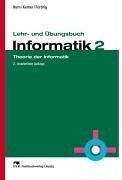 Lehr- und Übungsbuch Informatik, Bd.2, Theorie der Informatik