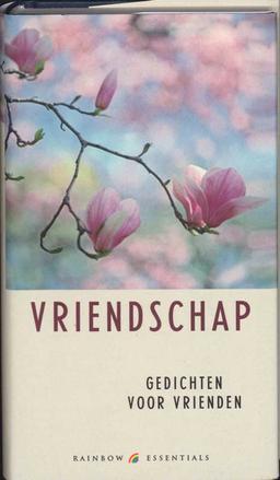 Vriendschap: gedichten voor vrienden (Rainbow essentials, 53, Band 53)