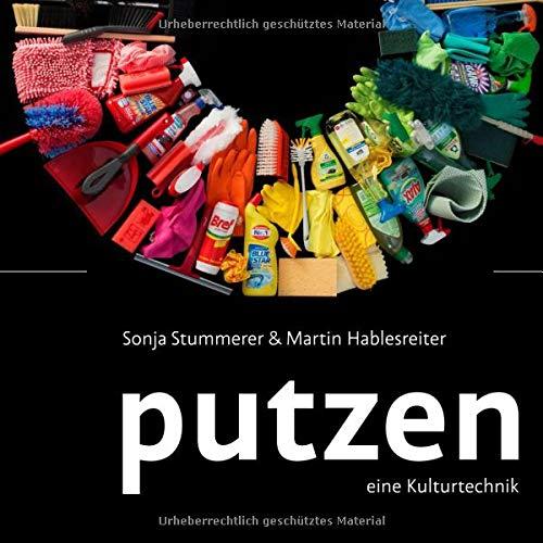 Putzen: Eine Kulturtechnik