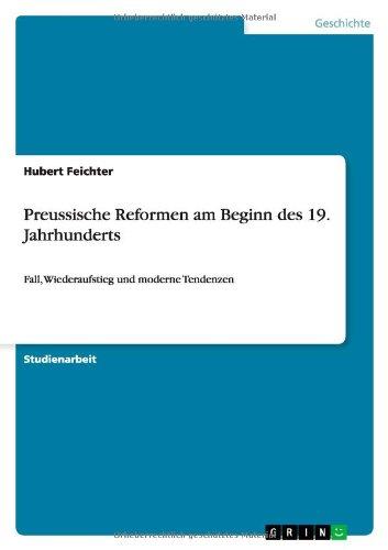 Preussische Reformen am Beginn des 19. Jahrhunderts: Fall, Wiederaufstieg und moderne Tendenzen