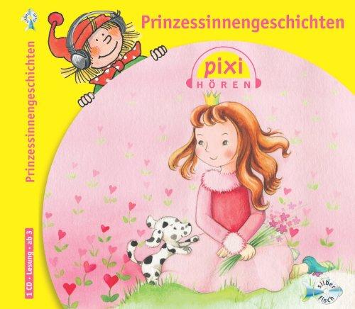 Pixi Hören. Prinzessinnengeschichten: : 1 CD: Ungekürzte Lesung