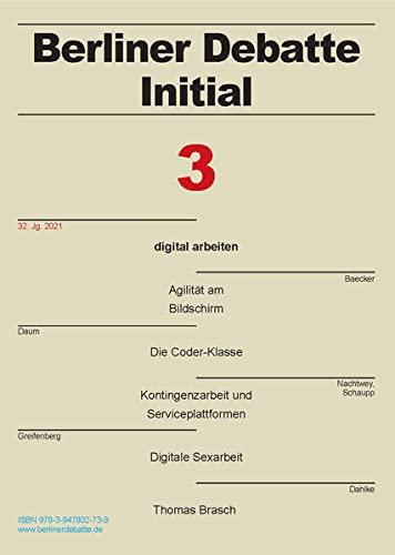 digital arbeiten: Berliner Debatte Initial 3/2021 (Berliner Debatte Initial: Sozial- und geisteswissenschaftliches Journal)