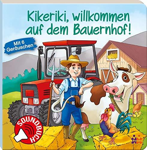 Kikeriki, willkommen auf dem Bauernhof: Soundbuch mit 6 Geräuschen