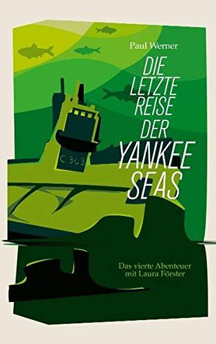 Die letzte Reise der Yankee Seas (Laura Förster Reihe)