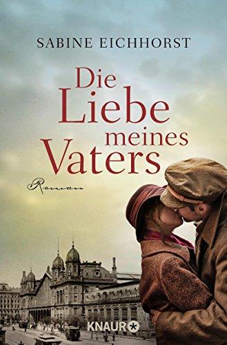 Die Liebe meines Vaters: Roman