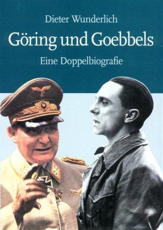 Göring und Goebbels. Eine Doppelbiografie