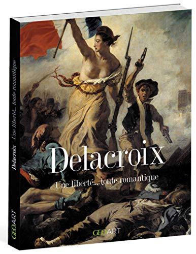 Delacroix : une liberté... toute romantique