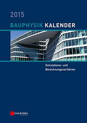 Bauphysik-Kalender 2015: Schwerpunkt: Simulations- und Berechnungsverfahren