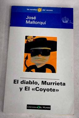 El Diablo, Murrieta y El Coyote