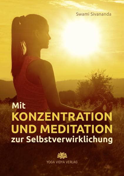 Mit Konzentration und Meditation zur Selbstverwirklichung