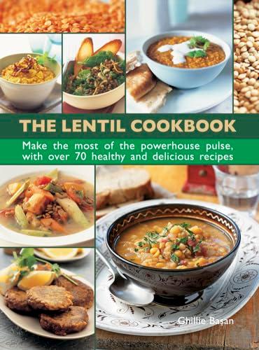 The Lentil Cookbook: Make the most of the powerhouse pulse, with over 70 healthy and delicious recipes: Make the Most of the Powerhouse Pulse, with 100 Healthy and Delicious Recipes