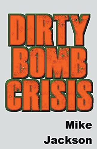 Dirty Bomb Crisis (Jim Scott Books)