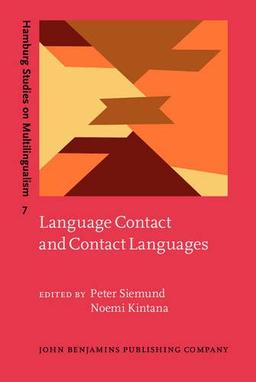 Language Contact and Contact Languages (Hamburg Studies on Multilingualism (HSM), Band 7)