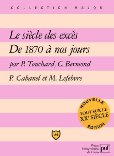 Le siècle des excès : le XXe siècle de 1870 à nos jours