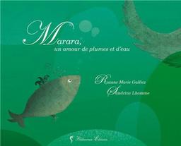 Marara : un amour de plumes et d'eau