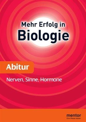 Biologie Oberstufe. Nerven, Sinne, Hormone: Mit ausführlichem Lösungsteil