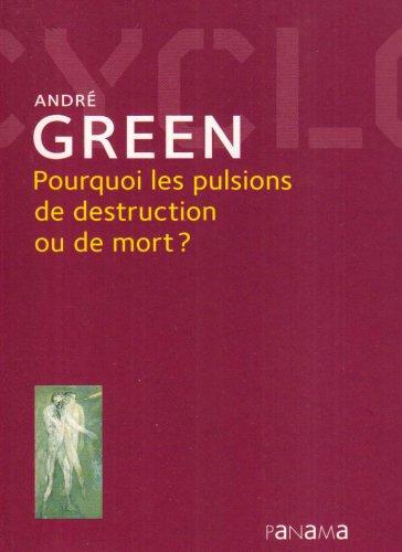 Pourquoi les pulsions de destruction ou de mort ?