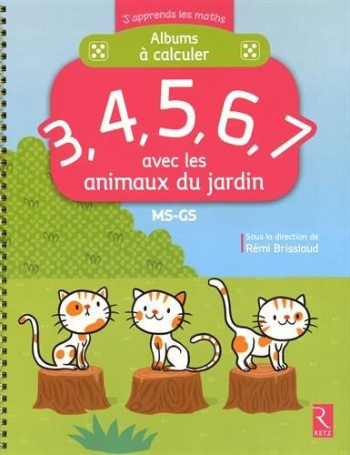 Albums à calculer : 3, 4, 5, 6, 7 avec les animaux du jardin : MS-GS