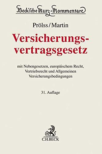 Versicherungsvertragsgesetz: mit Nebengesetzen, europäischem Recht, Vertriebsrecht und Allgemeinen Versicherungsbedingungen