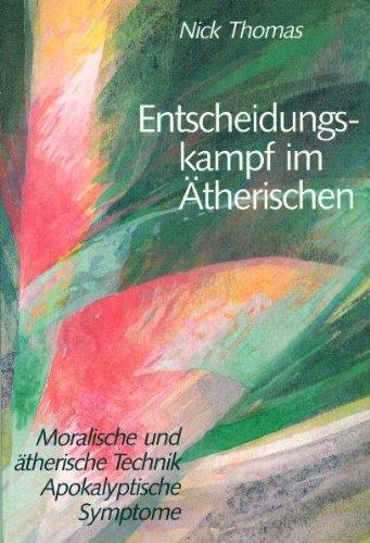 Entscheidungskampf im Ätherischen: Moralische und ätherische Technik - Apokalyptische Symptome