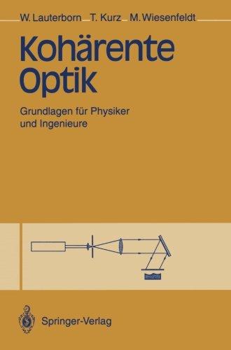 Kohärente Optik: Grundlagen für Physiker und Ingenieure