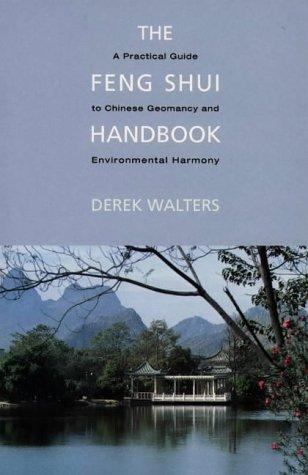 Feng Shui Handbook: A Practical Guide to Chinese Geomancy and Environmental Harmony