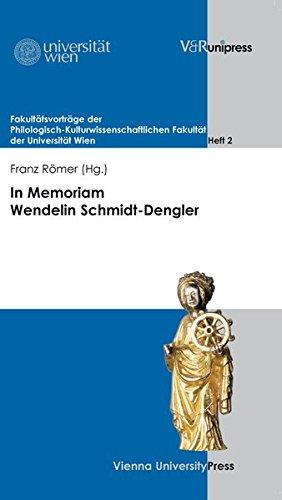 In Memoriam Wendelin Schmidt-Dengler (Fakulttsvortrge der Philologisch-Kulturwissenschaftlichen Fakultt der Universitt Wien)