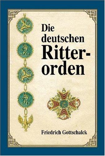 Die deutschen Ritterorden: Almanach der Ritterorden