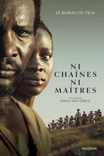 Ni chaînes ni maîtres : le roman du film