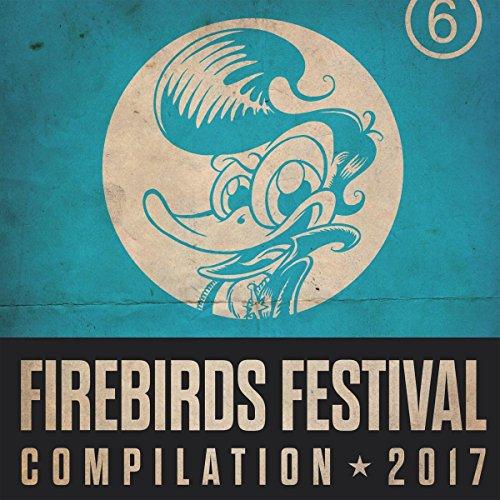 Firebirds Festival Compilation 2017