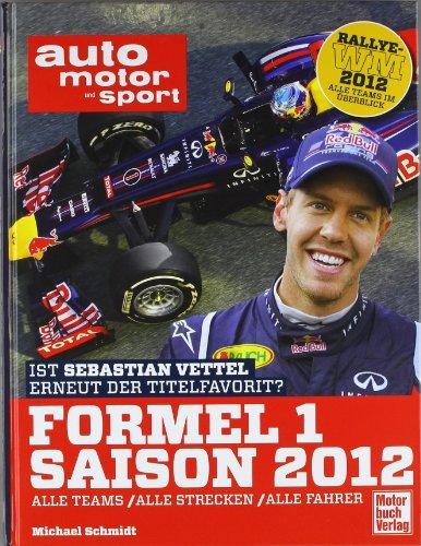 Formel 1 Saison 2012: Alle Teams, Alle Strecken, Alle Fahrer