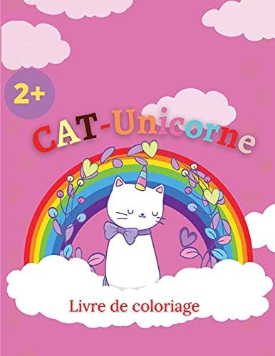 Livre de coloriage CAT-Unicorn: Cat Unicorn Coloring Pages For Kids, Funny And New Magical Illustrations.