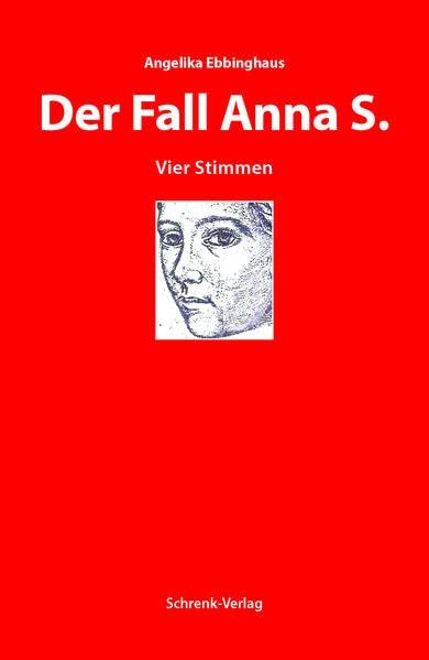 Der Fall Anna S.: Vier Stimmen