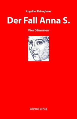 Der Fall Anna S.: Vier Stimmen