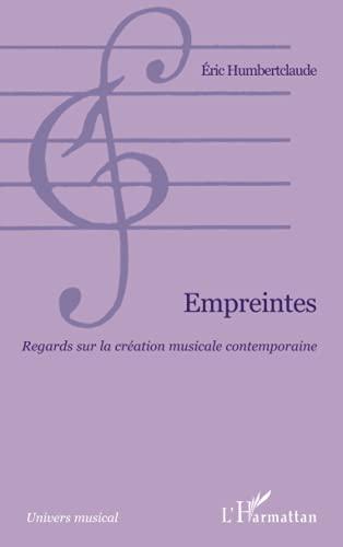 Empreintes : regards sur la création musicale contemporaine