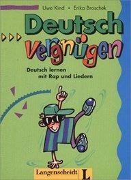 Deutschvergnügen - Lieder- und Übungsbuch: Deutsch lernen mit Rap und Liedern: Deutsch lernen mit Rap und Liedern. Lieder und Übungsbuch: Lehrbuch