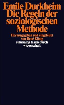 Die Regeln der soziologischen Methode (suhrkamp taschenbuch wissenschaft)